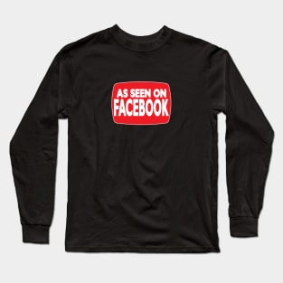 As Seen on Facebook Long Sleeve T-Shirt